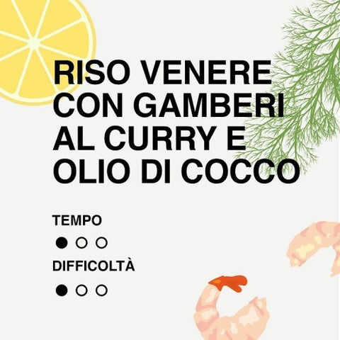 RISO VENERE CON GAMBERI AL CURRY E OLIO DI COCCO