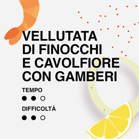 VELLUTATA DI FINOCCHI CON CAVOLFIORE E GAMBERI