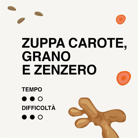 ZUPPA CAROTE, GRANO E ZENZERO